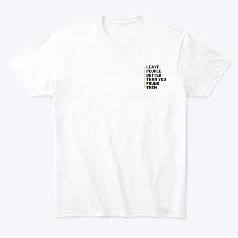 Leave People Better White Tee